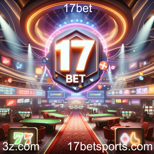 Apostas no 17bet: Uma Experiência de Jogo Inigualável